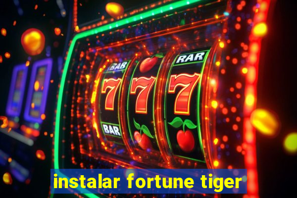 instalar fortune tiger